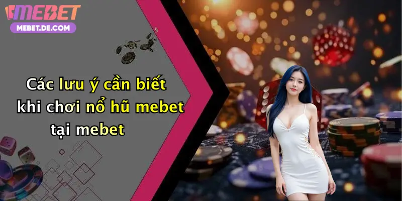 Nổ Hũ Mebet: Săn Thưởng Cực Khủng, Quay Hũ Liền Tay Nhận Tiền Mỗi Ngày