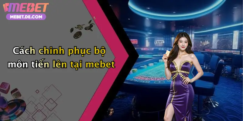 Tiến Lên: Trải Nghiệm Đỉnh Cao Tại Mebet Với Ưu Đãi Cực Hấp Dẫn