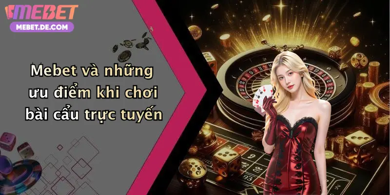 Bài Cẩu: Trải Nghiệm Cá Cược Đỉnh Cao Cùng Nhà Cái Mebet Cực Chất