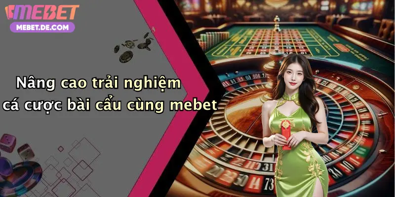 Bài Cẩu: Trải Nghiệm Cá Cược Đỉnh Cao Cùng Nhà Cái Mebet Cực Chất